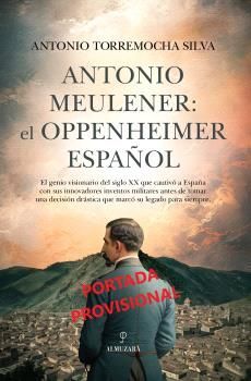 ANTONIO MEULENER EL OPPENHEIMER ESPAÑOL