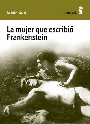 LA MUJER QUE ESCRIBIO FRANKENSTEIN