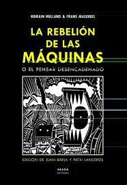 LA REBELIÓN DE LAS MÁQUINAS O EL PENSAR DESENCADENADO