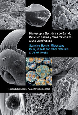 MICROSCOPIA ELECTRÓNICA DE BARRIDO SEM EN SUELOS Y OTROS MATERIALES ATLAS DE IMÁGENES