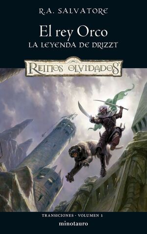 EL REY ORCO LA LEYENDA DE DRIZZT TRANSICIONES VOLUMEN 1