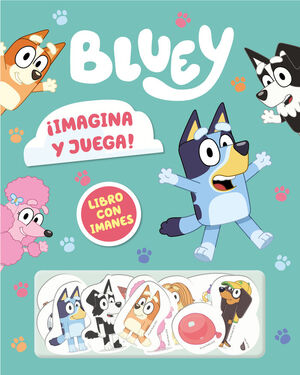 BLUEY. IMAGINA Y JUEGA. LIBRO CON IMANES