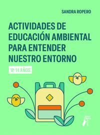 ACTIVIDADES DE EDUCACIÓN AMBIENTAL PARA ENTENDER NUESTRO ENTORNO 12-14 AÑOS