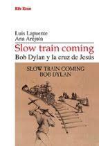 SLOW TRAIN COMING