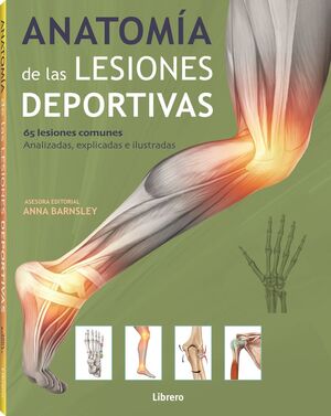 ANATOMIA DE LAS LESIONES DEPORTIVAS. 65 LESIONES COMUNES ANALIZADAS ...